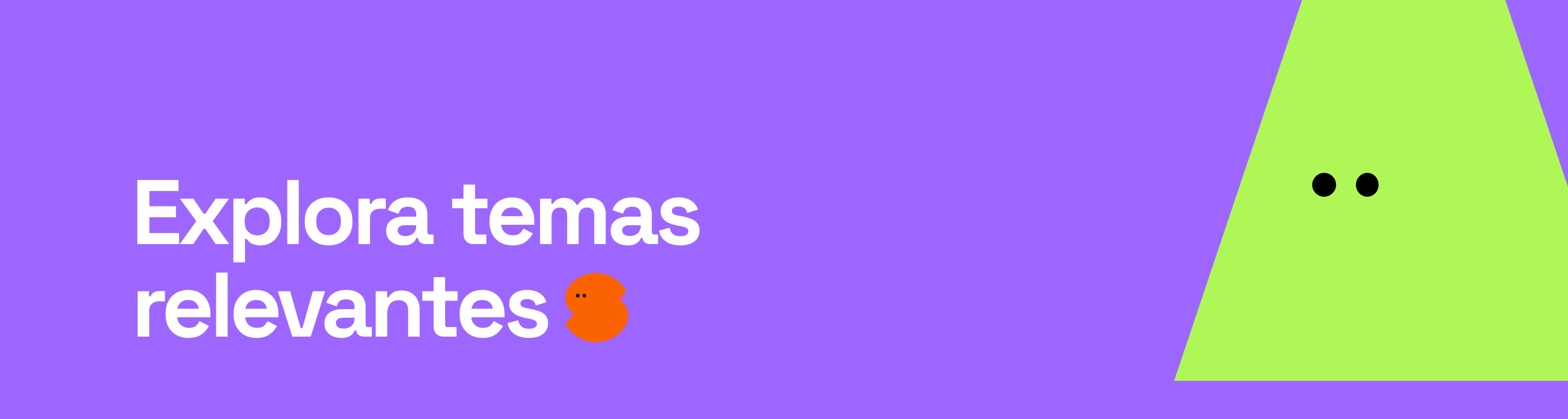 Explora temas relevantes
