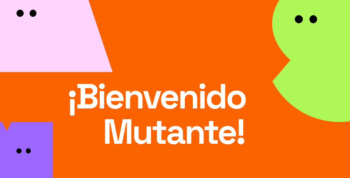 ¡Bienvenido Mutante! 