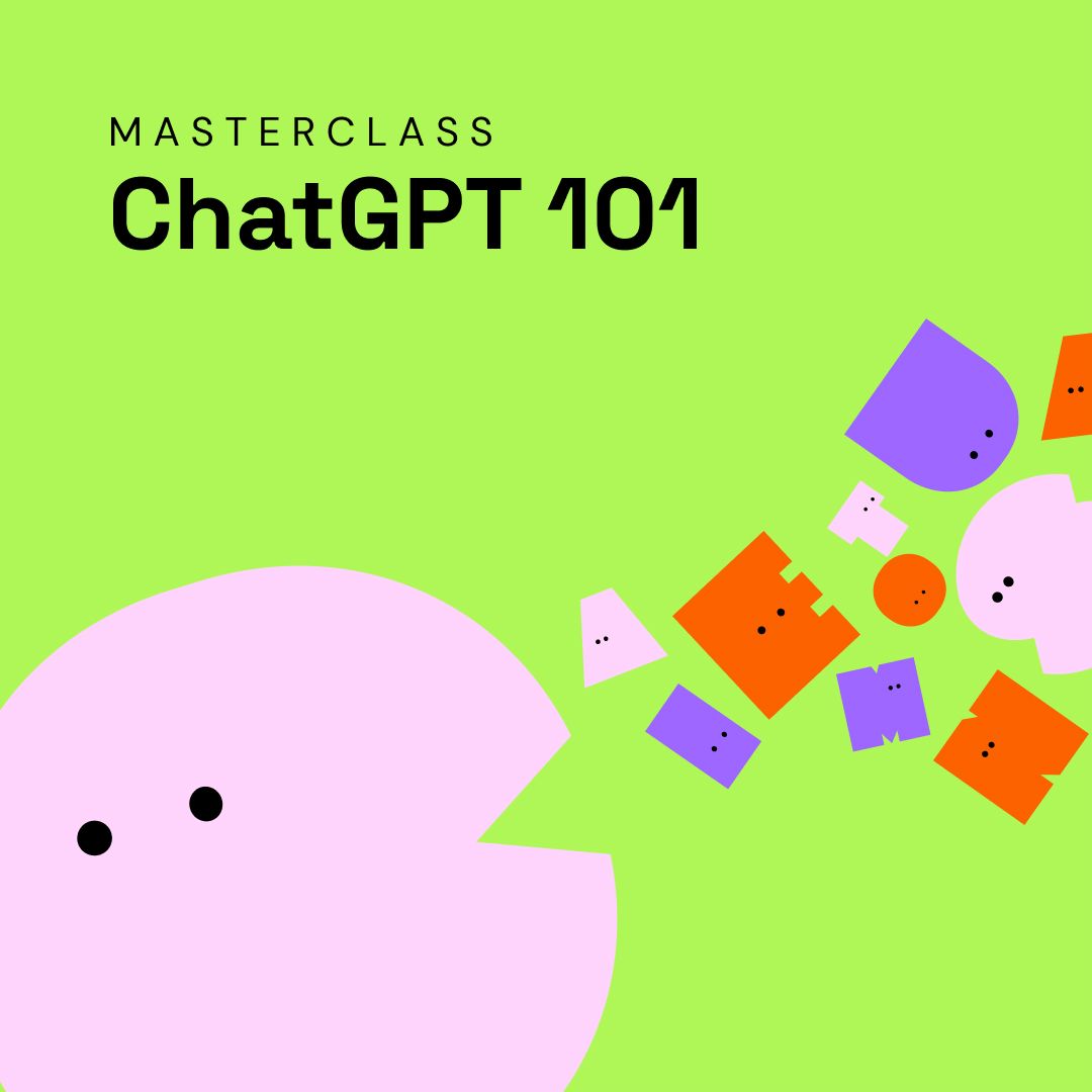 Masterclass: ChatGPT 101