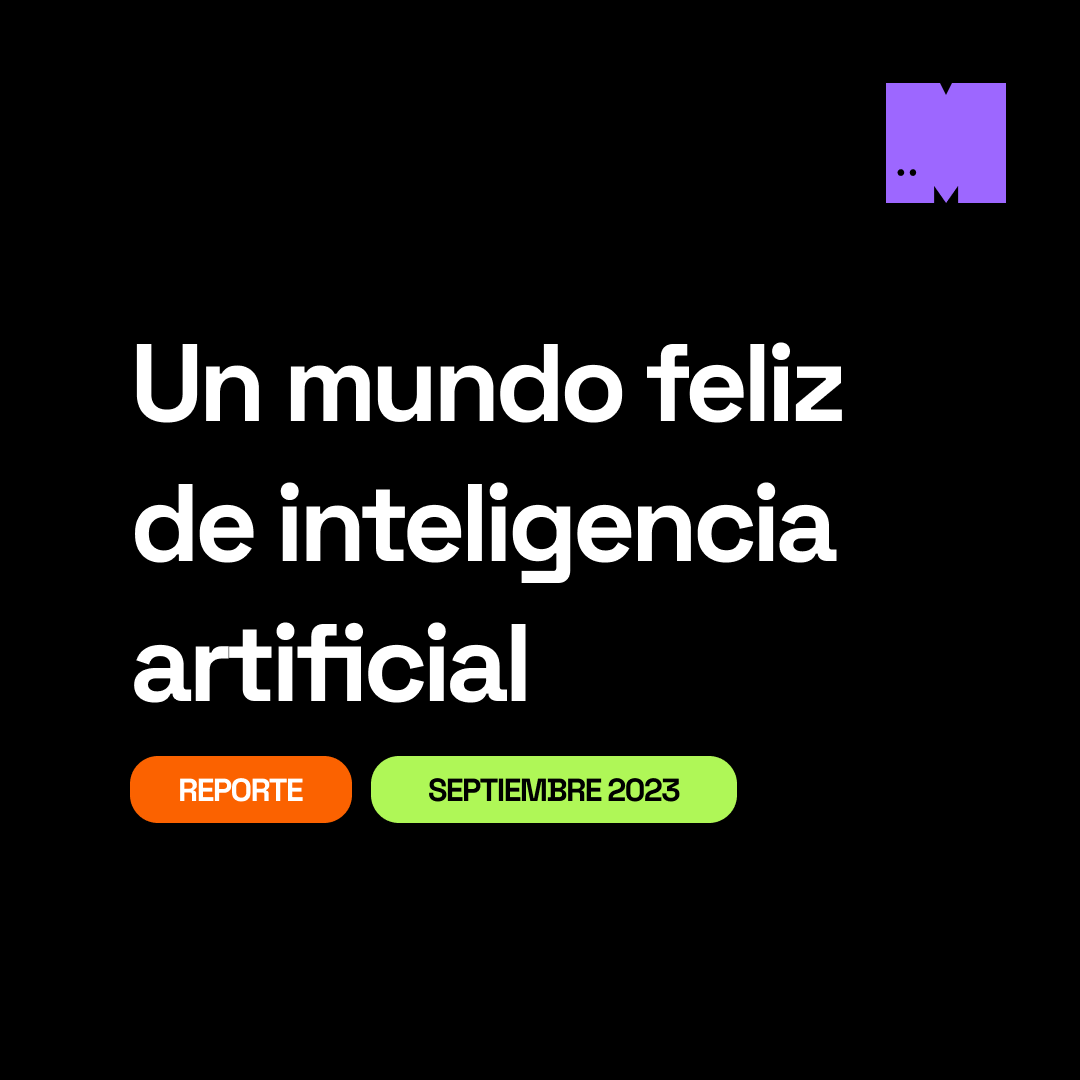 Un mundo feliz de inteligencia artificial